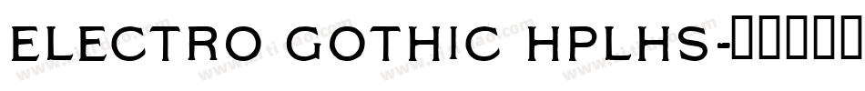 Electro Gothic HPLHS字体转换